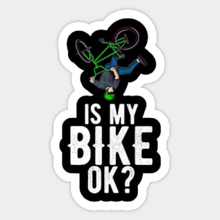 Bmx Is My Bike Ok Sticker